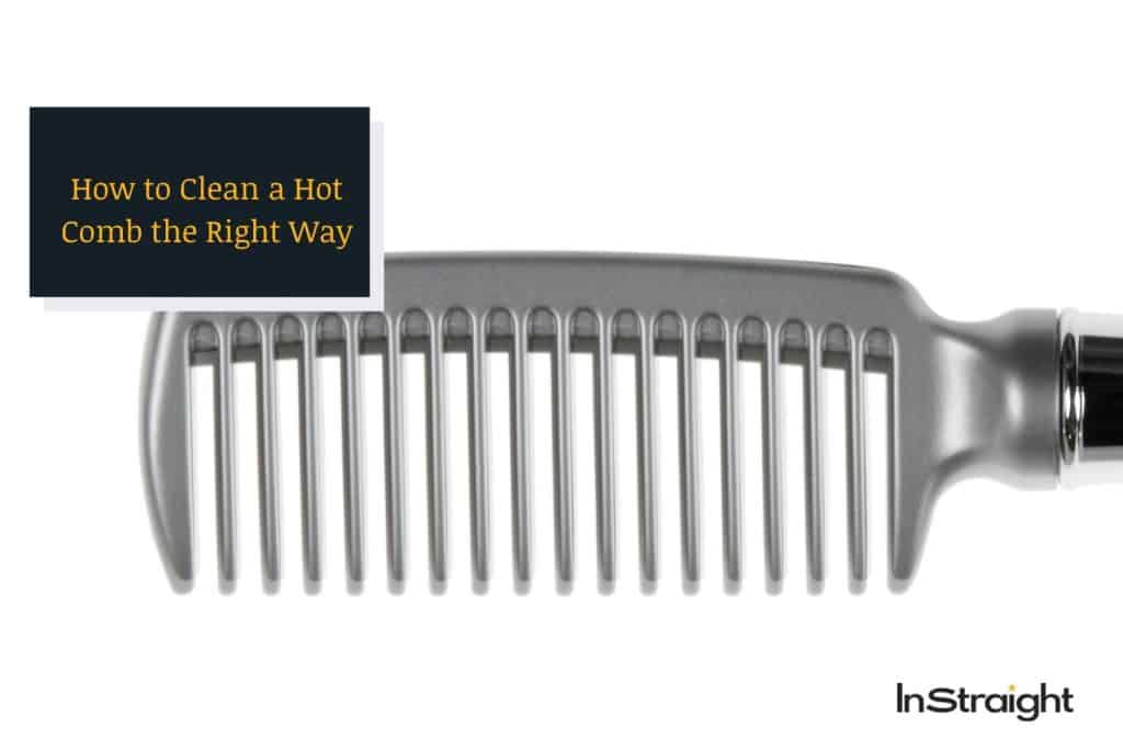 cleaning a hot comb